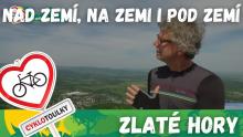 Zlaté Hory: Nad zemí, na zemi i pod zemí Zlaté Hory: Nad zemí, na zemi i pod zemí