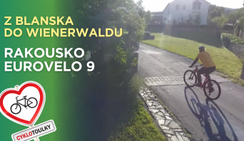 Z Blanska do Dolního Rakouska I Cyklotoulky: Eurovelo 9 Z Blanska do Dolního Rakouska I Cyklotoulky: Eurovelo 9